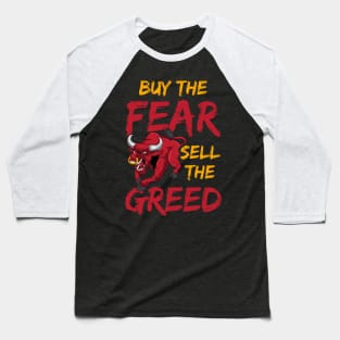 Buy The Fear, Sell The Greed Trading & Investing Baseball T-Shirt